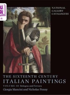 海外直订The Sixteenth Century Italian Paintings: Volume III: Ferrara and Bologna 16世纪意大利绘画:第三卷:费拉拉和博