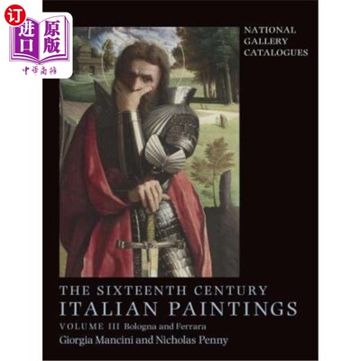 海外直订The Sixteenth Century Italian Paintings: Volume III: Ferrara and Bologna 16世纪意大利绘画:第三卷:费拉拉和博