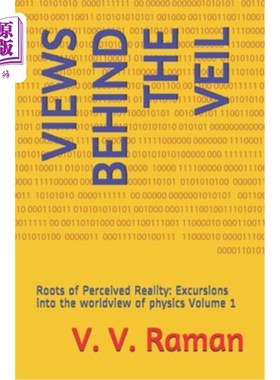 海外直订Views Behind the Veil: Roots of Perceived Reality: Excursions into the worldview 面纱背后的观点:感知现实的
