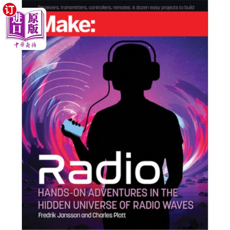 海外直订Make: Radio: Learn about Radio Through Electronics, Wireless Experiments, and Pr 制作:无线电:通过电子,无线