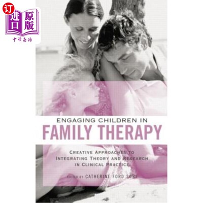 海外直订医药图书Engaging Children in Family Therapy: Creative Approaches to Integrating Theory a 让儿童参与家庭治疗