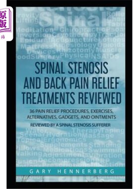 海外直订医药图书Spinal Stenosis and Back Pain Relief Treatments Reviewed: 36 Pain Relief Procedu 对椎管狭窄和背部疼