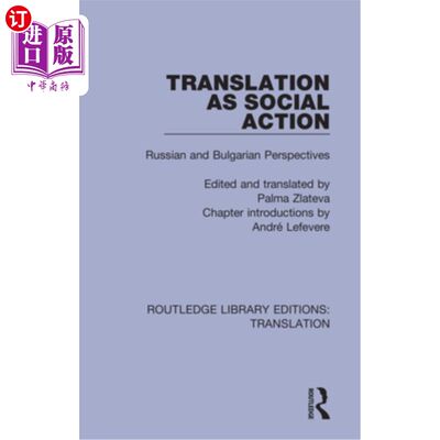 海外直订Translation as Social Action: Russian and Bulgarian Perspectives 翻译作为社会行动:俄罗斯和保加利亚的观点