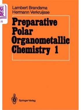 海外直订Preparative Polar Organometallic Chemistry: Volume 1 制备极性有机金属化学:卷1