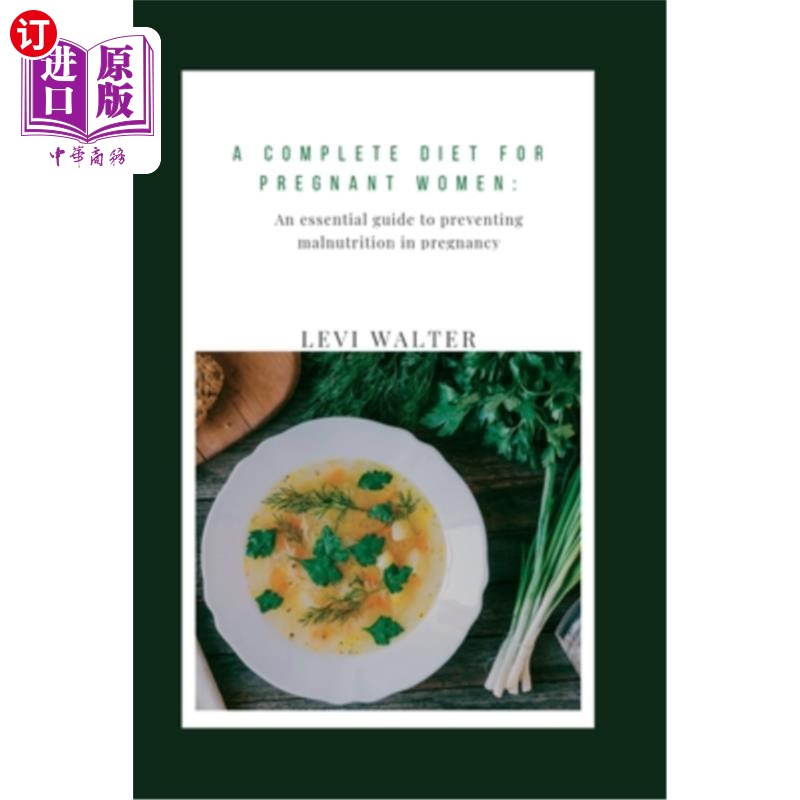 海外直订医药图书A complete diet for pregnant women: An essential guide to preventing malnutritio 孕妇的完整饮食:预