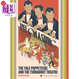 and Yale 海外直订Life Turnabout 生活 String 绳子上 耶鲁木偶师和转折剧院 The Theatre Puppeteers