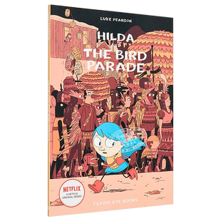 动画原著 希尔达3希尔达与鸟的游行 英文原版 Hilda and the Bird Parade Hildafolk儿童漫画 桥梁漫画图像小说【中商原版】