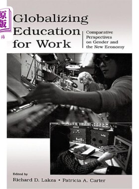海外直订Globalizing Education for Work: Comparative Perspectives on Gender and the New E 全球化的就业教育:关于性别