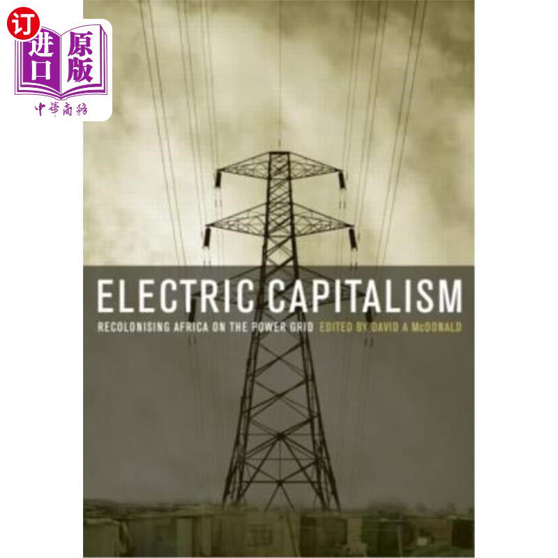 海外直订Electric Capitalism: Recolonising Africa on the Power Grid 电力资本主义:在电网上重新殖民非洲