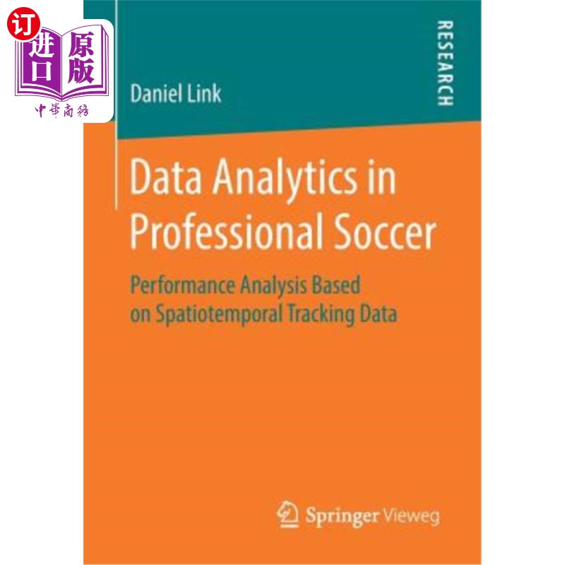 海外直订Data Analytics in Professional Soccer: Performance Analysis Based on Spatiotempo 职业足球数据分析:基于时空