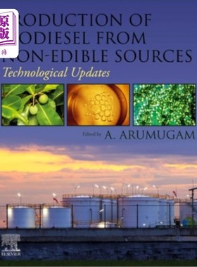 海外直订Production of Biodiesel from Non-Edible Sources: Technological Updates 非食用来源生产生物柴油:技术更新
