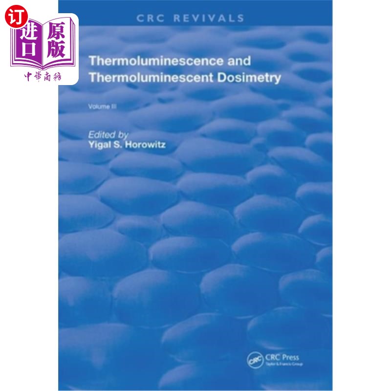 海外直订Thermoluminescence and Thermoluminescent Dosimetry 热释光和热释光剂量学