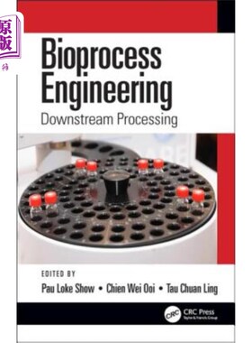 海外直订医药图书Bioprocess Engineering: Downstream Processing 生物工艺工程:下游加工