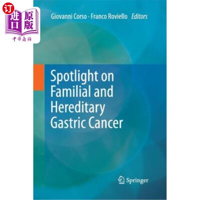 海外直订医药图书Spotlight on Familial and Hereditary Gastric Cancer 家族性和遗传性胃癌