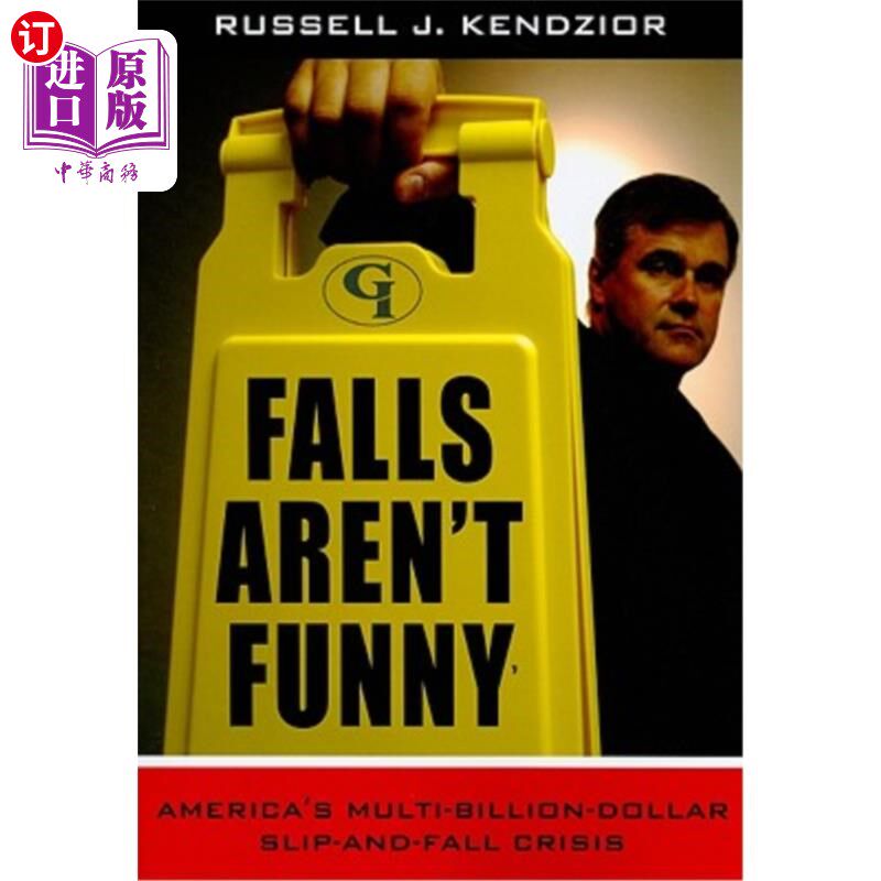 海外直订Falls Aren't Funny: America's Multi-Billion Dollar Slip-and-Fall Crisis 跌跤并不好笑：美国数十亿美元的跌跤危机