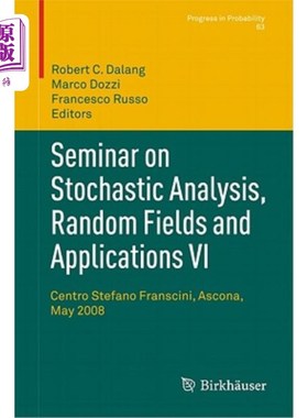 海外直订Seminar on Stochastic Analysis, Random Fields and Applications VI: Centro Stefan 随机分析、随机场和应用研讨