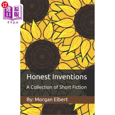 海外直订Honest Inventions: A Collection of Short Fiction 诚实的发明:短篇小说集