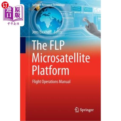 海外直订The Flp Microsatellite Platform: Flight Operations Manual FLP微卫星平台：飞行操作手册