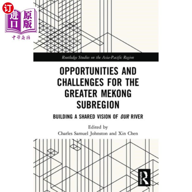 海外直订Opportunities and Challenges for the Greater Mek... 大湄公河次区域的机遇与挑战