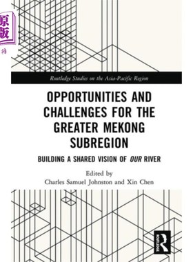 海外直订Opportunities and Challenges for the Greater Mek... 大湄公河次区域的机遇与挑战