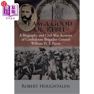 Confederate Biography Rebel Good Brigadie and 我是一个优秀 War Account 海外直订I 老叛军：南 Civil