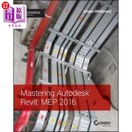 海外直订Mastering Autodesk Revit Mep 2016: Autodesk Official Press 掌握Autodesk Revit Mep 2016：Autodesk官方出