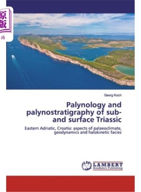 海外直订Palynology and palynostratigraphy of sub- and surface Triassic 亚表层三叠系的孢粉学和孢粉地层学