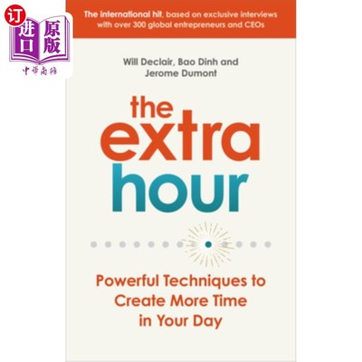 海外直订The Extra Hour: Powerful Techniques to Create More Time in Your Day 额外的一小时:在你的一天中创造更多时间的