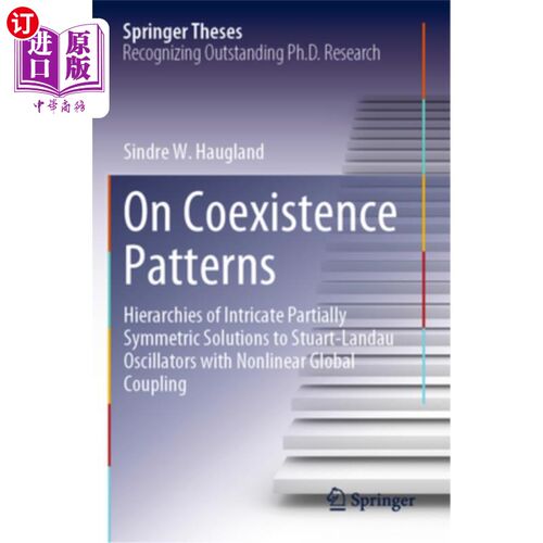 海外直订On Coexistence Patterns: Hierarchies of Intricate Partially Symmetric Solutions  共存模式：具有非线性全局耦