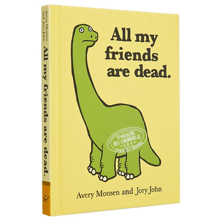 我所有的朋友都死了 英文原版 All My Friends Are Dead Jory John Avery Monsen 幽默暖萌图画绘本