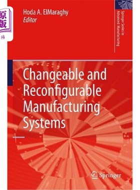 海外直订Changeable and Reconfigurable Manufacturing Systems 可变和可重构制造系统