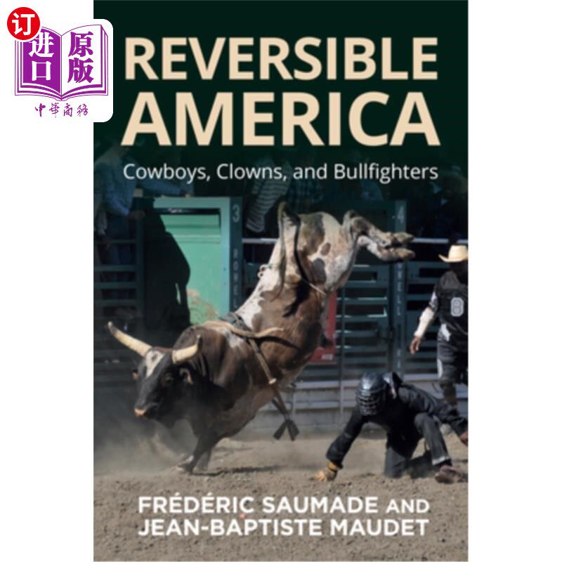海外直订Reversible America: Cowboys, Clowns, and Bullfighters 可逆的美国：牛仔、小丑和斗牛士
