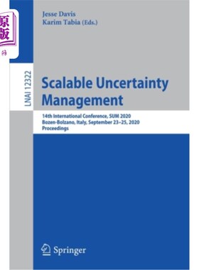 海外直订Scalable Uncertainty Management: 14th International Conference, Sum 2020, Bozen- 可扩展的不确定性管理:第14