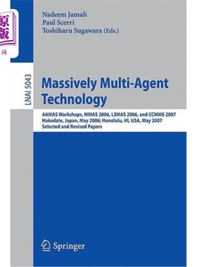 海外直订Massively Multi-Agent Technology: Aamas Workshops, Mmas 2006, Lsmas 2006, and Cc 大规模多代理技术:A