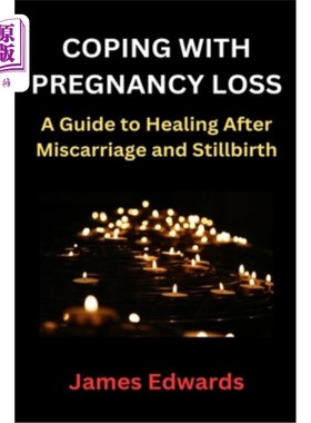 海外直订医药图书Coping with Pregnancy Loss: A Guide to Healing After Miscarriage and Stillbirth 应对妊娠损失：流产