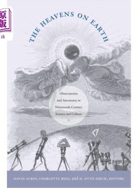 海外直订The Heavens on Earth: Observatories and Astronomy in Nineteenth-Century Science  地球上的天堂：19世纪科学与