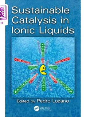 海外直订Sustainable Catalysis in Ionic Liquids 离子液体中的可持续催化