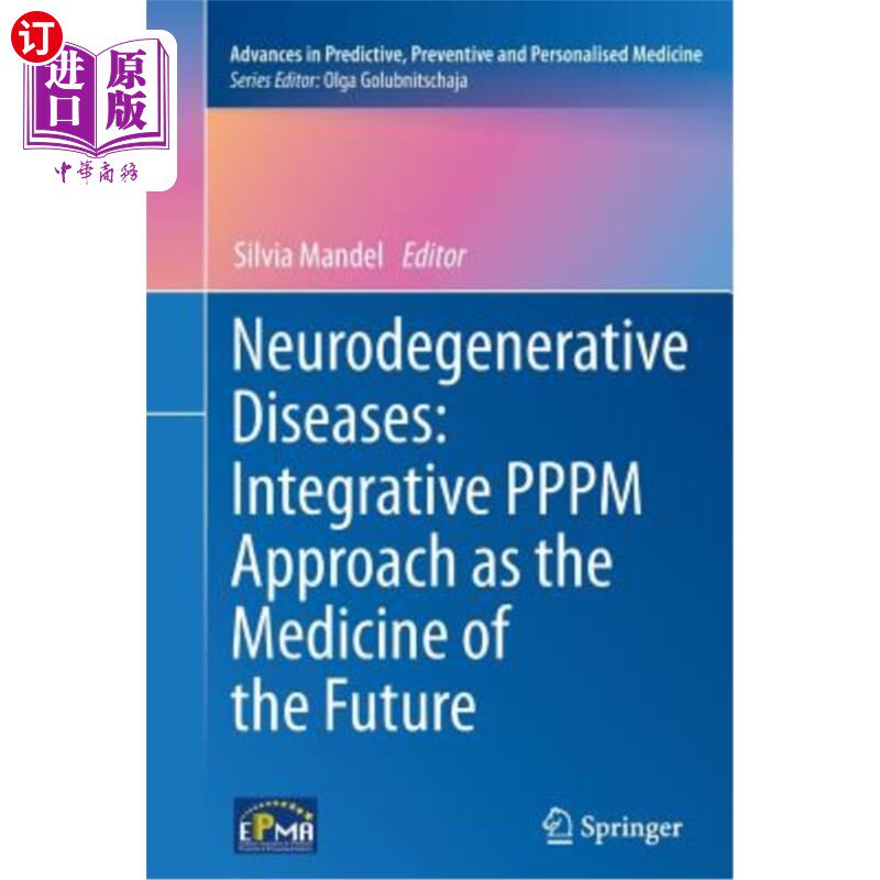 海外直订医药图书Neurodegenerative Diseases: Integrative Pppm Approach as the Medicine of the Fut 神经退行性疾病:综