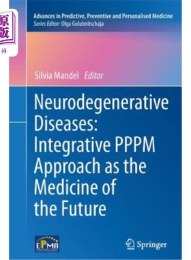 海外直订医药图书Neurodegenerative Diseases: Integrative Pppm Approach as the Medicine of the Fut 神经退行性疾病:综