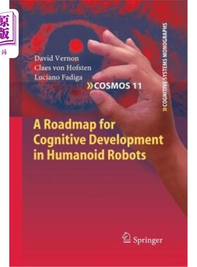 海外直订A Roadmap for Cognitive Development in Humanoid Robots 仿人机器人认知发展路线图