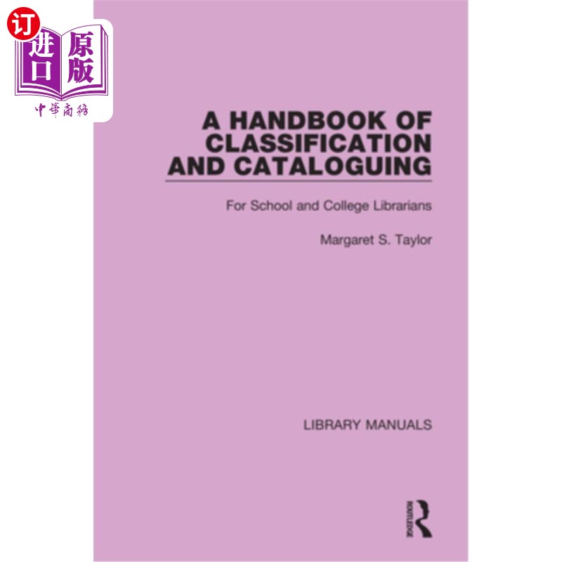 海外直订A Handbook of Classification and Cataloguing: For School and College Librarians 分类和编目手册:供学校和大学