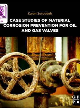 海外直订Case Studies of Material Corrosion Prevention for Oil and Gas Valves 油气阀门材料防腐案例研究