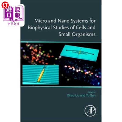 海外直订Micro and Nano Systems for Biophysical Studies of Cells and Small Organisms 细胞和小生物生物物理研究的微纳