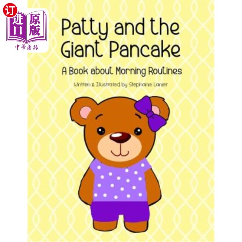 海外直订Patty and the Giant Pancake: A Book About Morning Routines 帕蒂和巨型薄饼：一本关于早晨例行活动的书