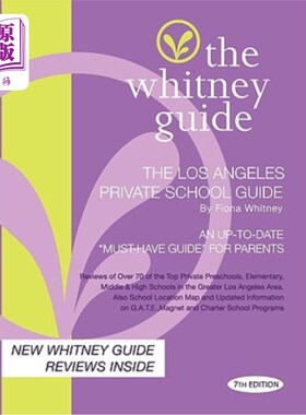 海外直订The Whitney Guide - The Los Angeles Private School Guide 7th Edition 惠特尼指南-洛杉矶私立学校指南第7版