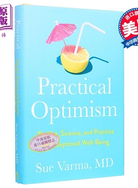 预售 实用乐观主义 特殊幸福的艺术 科学和实践 Practical Optimism 英文原版 Sue Varma MD 专业心理学【中商原版】