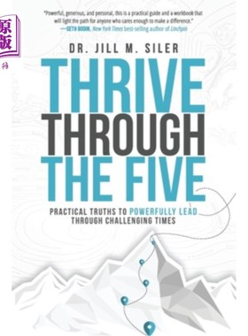 海外直订Thrive Through the Five: Practical Truths to Powerfully Lead through Challenging 通过五种方式茁壮成长:在充