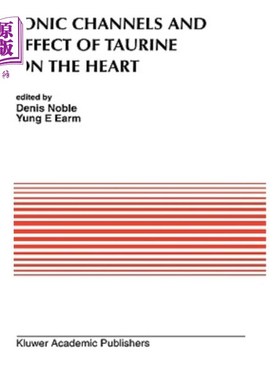 海外直订医药图书Ionic Channels and Effect of Taurine on the Heart 离子通道和牛磺酸对心脏的影响