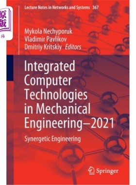 海外直订Integrated Computer Technologies in Mechanical Engineering - 2021: Synergetic En 综合计算机技术机械工程- 20