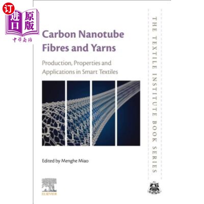海外直订Carbon Nanotube Fibres and Yarns: Production, Properties and Applications in Sma 碳纳米管纤维和纱线：生产、